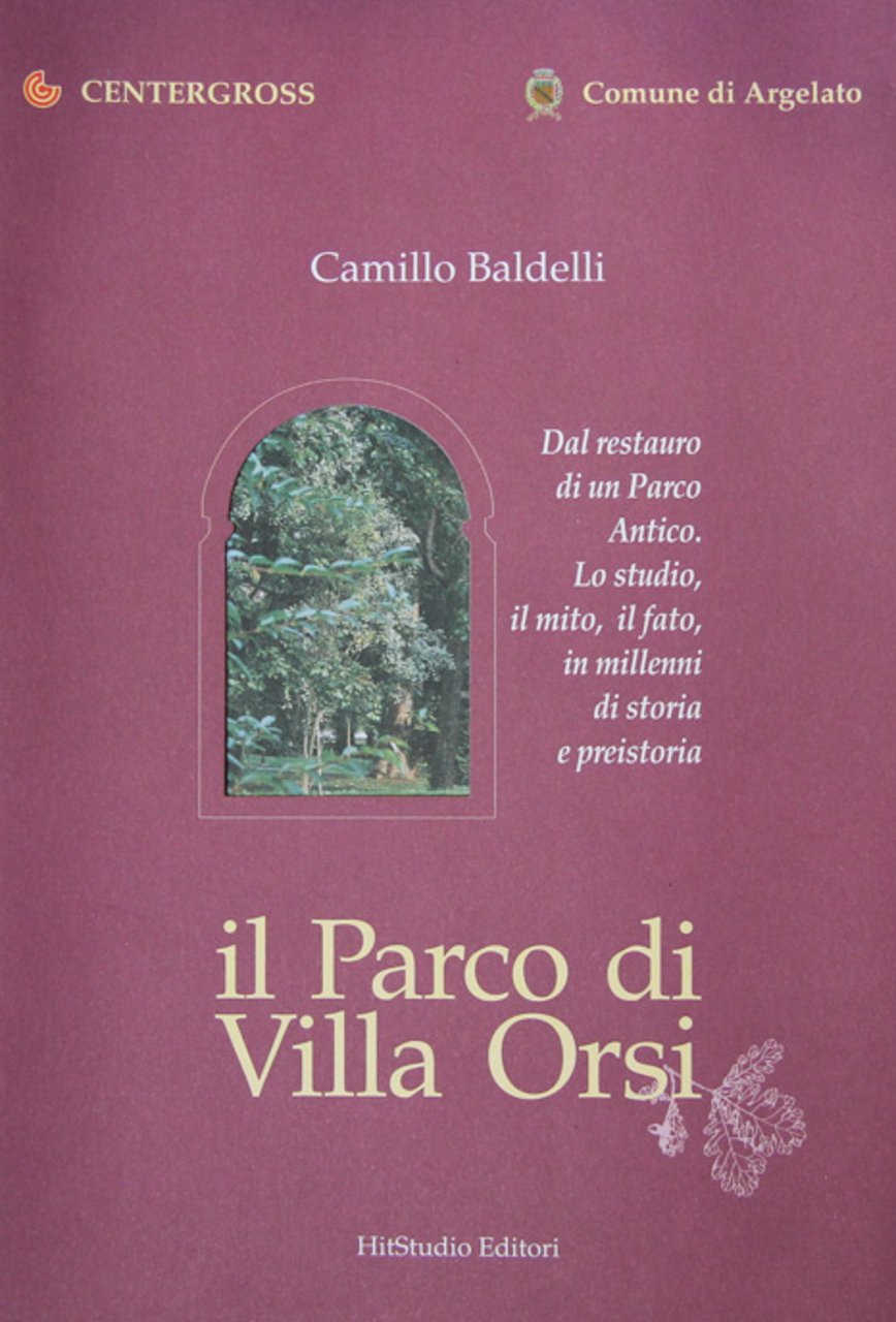 Il Parco di Villa Orsi. Dal restauro di un Parco …