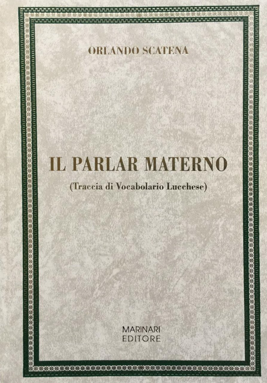 Il parlar materno (traccia di vocabolario lucchese)