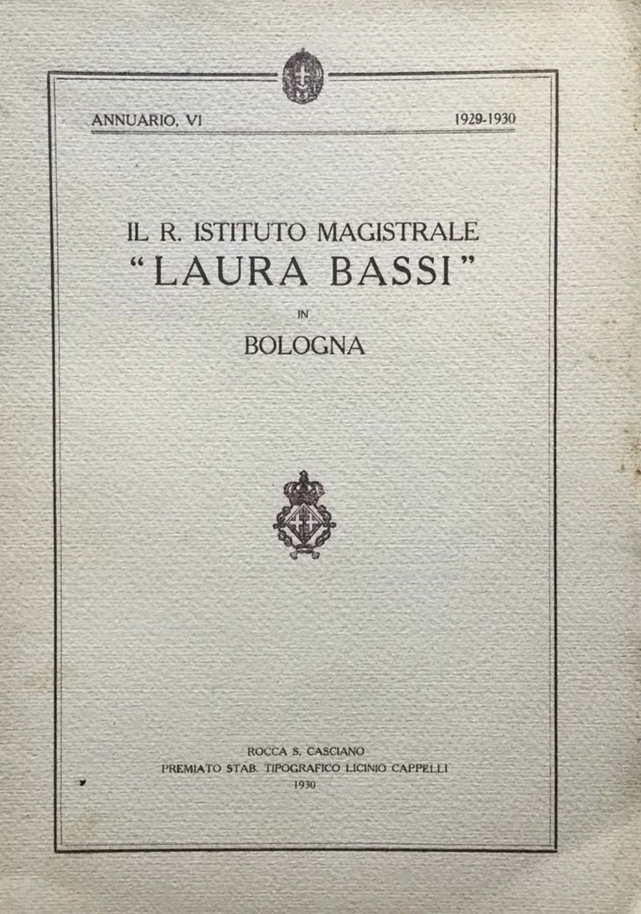 Il R. Istituto magistrale Laura Bassi in Bologna. Annuario, VI, …