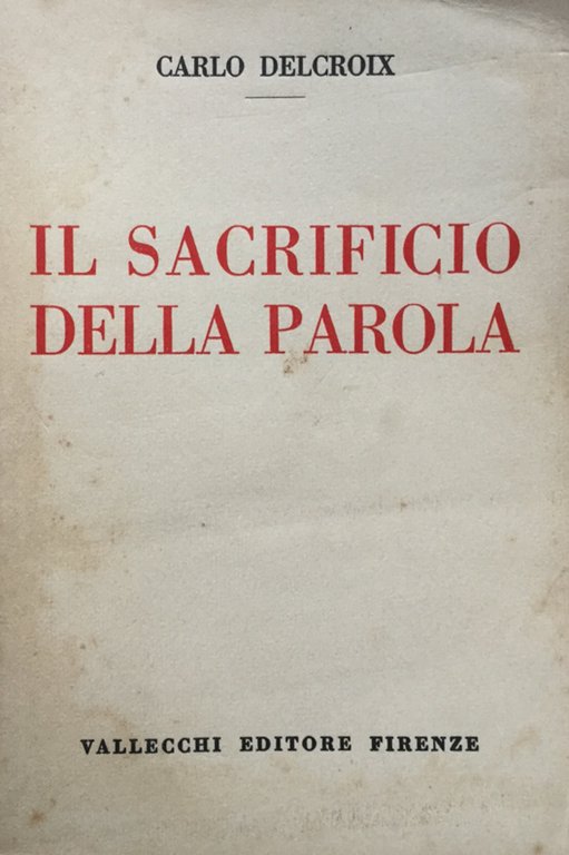 Il sacrificio della parola. 1ª ediz.