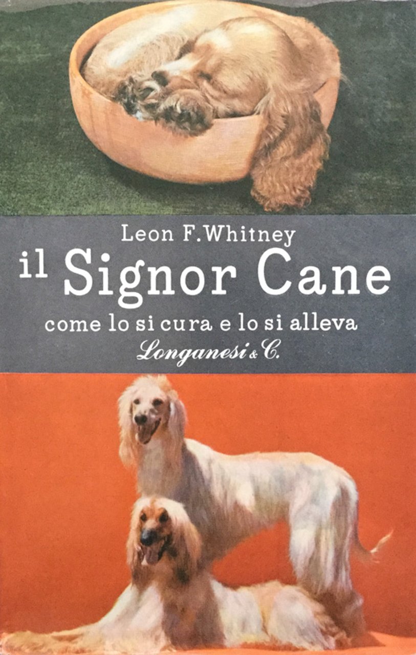 Il signor cane. Come lo si cura e lo si …