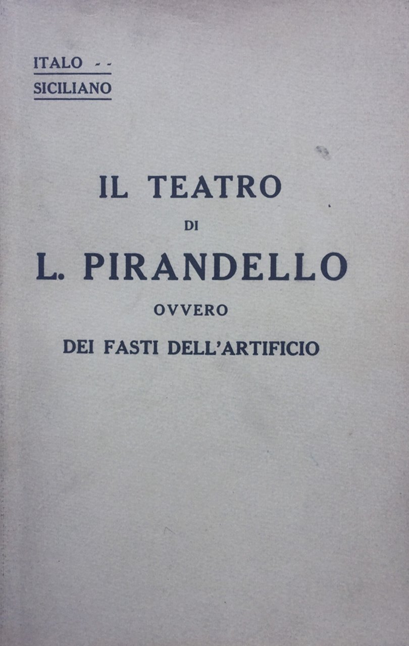 Il teatro di Pirandello, ovvero i fasti dell'artificio