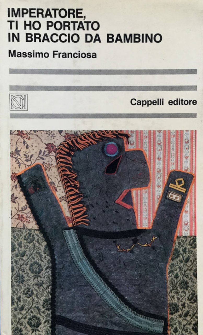 Imperatore, ti ho portato in braccio da bambino. Pref. di …