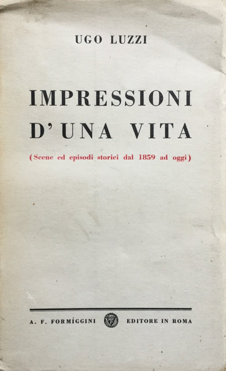Impressioni d'una vita, scene ed episodi storici dal 1859 ad …