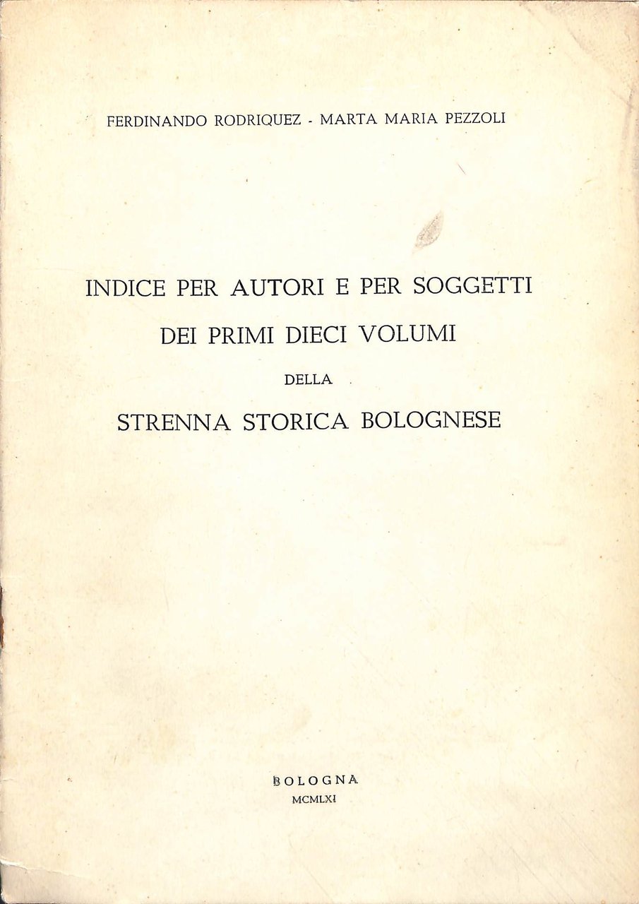 Indice per autori e per soggetti dei primi dieci volumi …