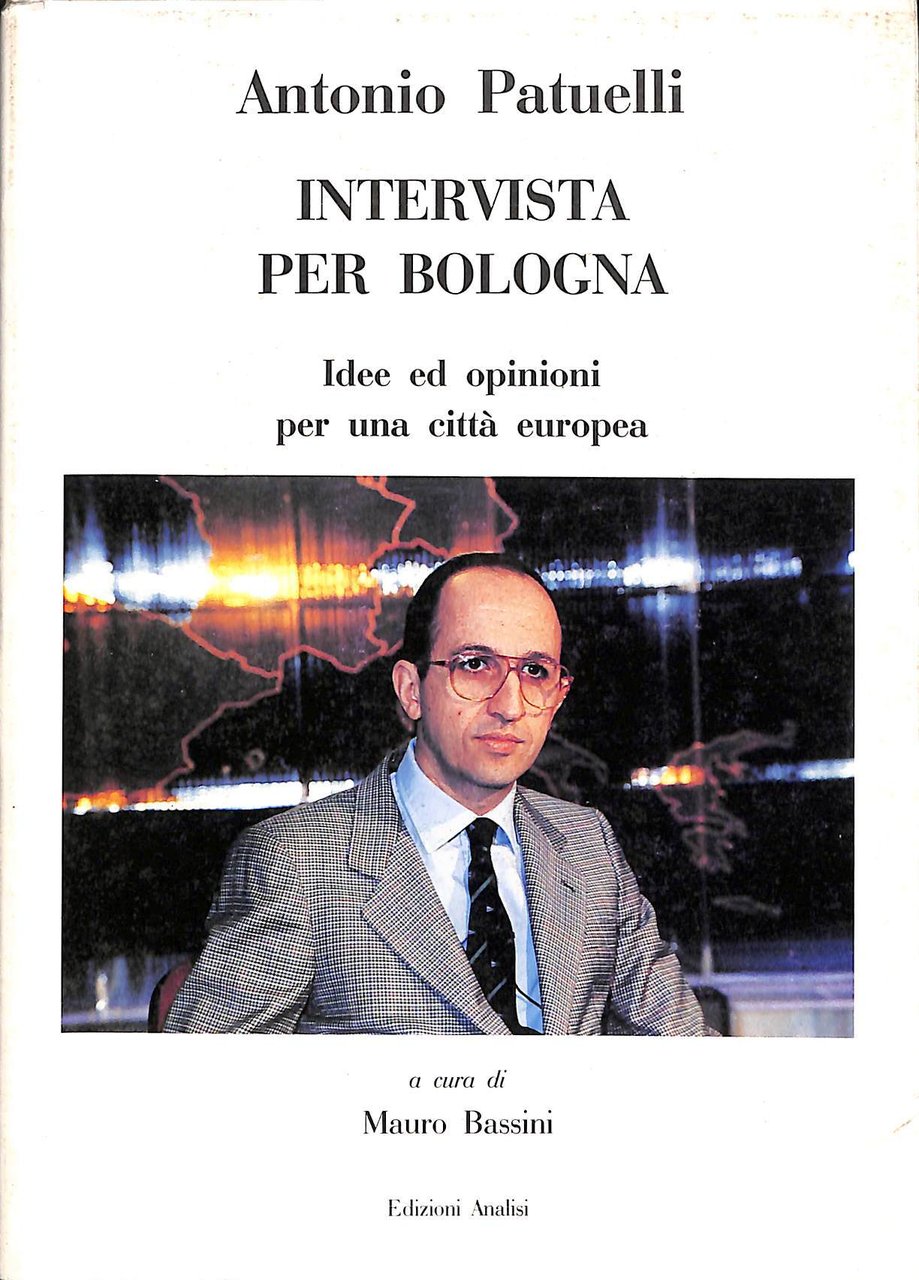 Intervista per Bologna : [idee ed opinioni per una città …