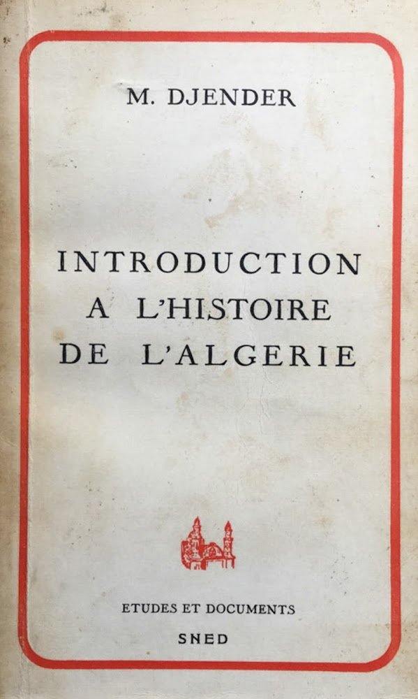 Introduction a l'Histoire de l'Algerie. Systèmes Historiques. Conception générale de …