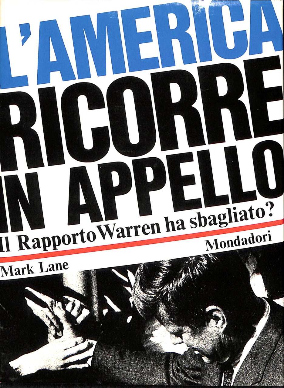 L'America ricorre in appello : il rapporto Warren ha sbagliato?