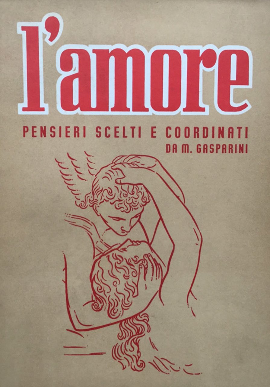 L'amore. Pensieri scelti e coordinati