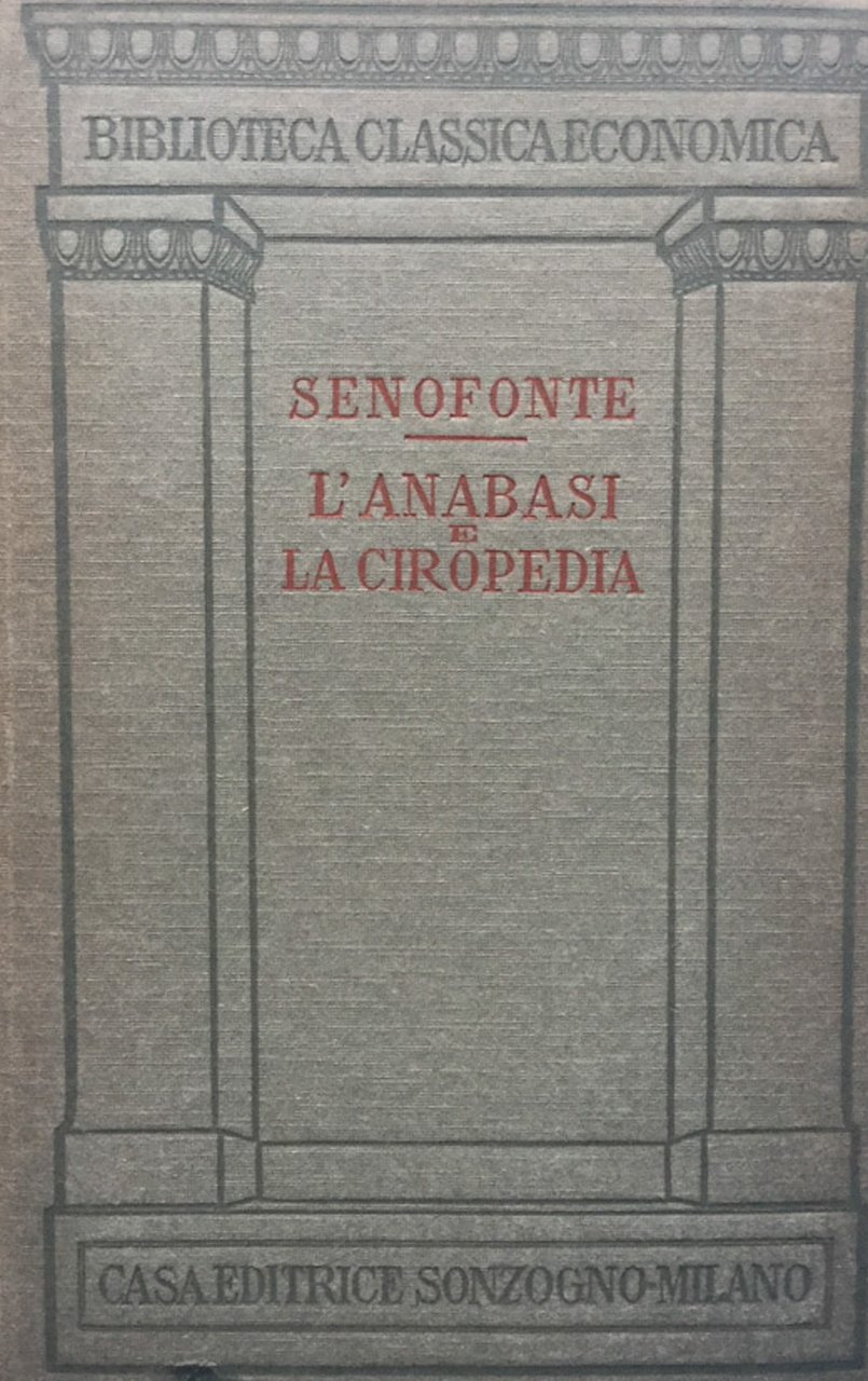 L'Anabasi recat in italiano da Francesco Ambrosoli e la Ciropedia …