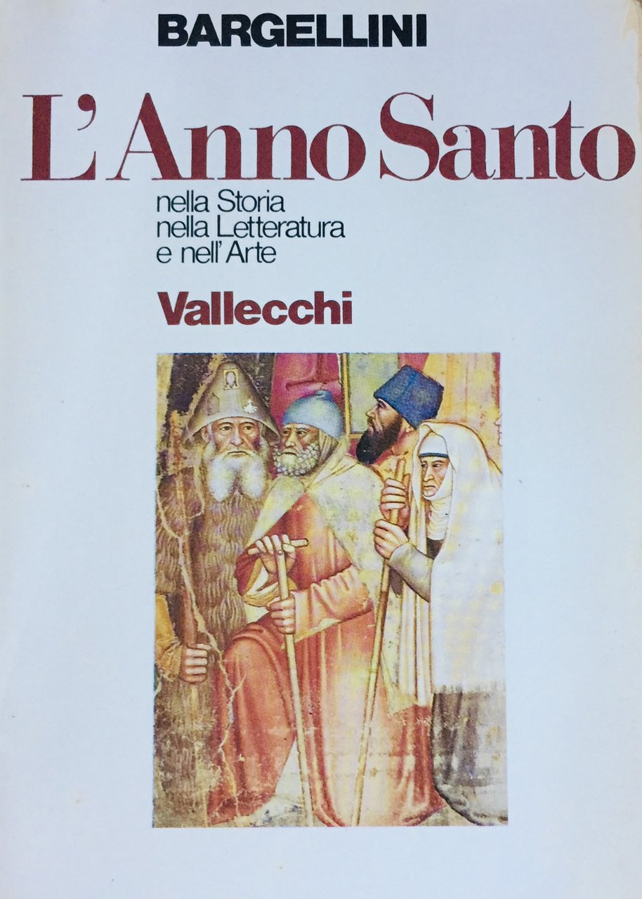 L'anno santo nella storia nella letteratura e nell'arte