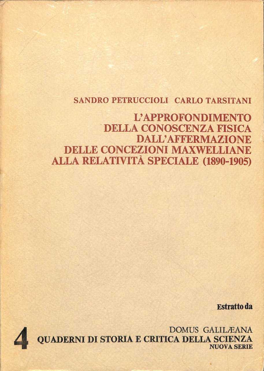 L'approfondimento della conoscenza fisica dall'affermazione della concezioni macwelliane alla relatività …