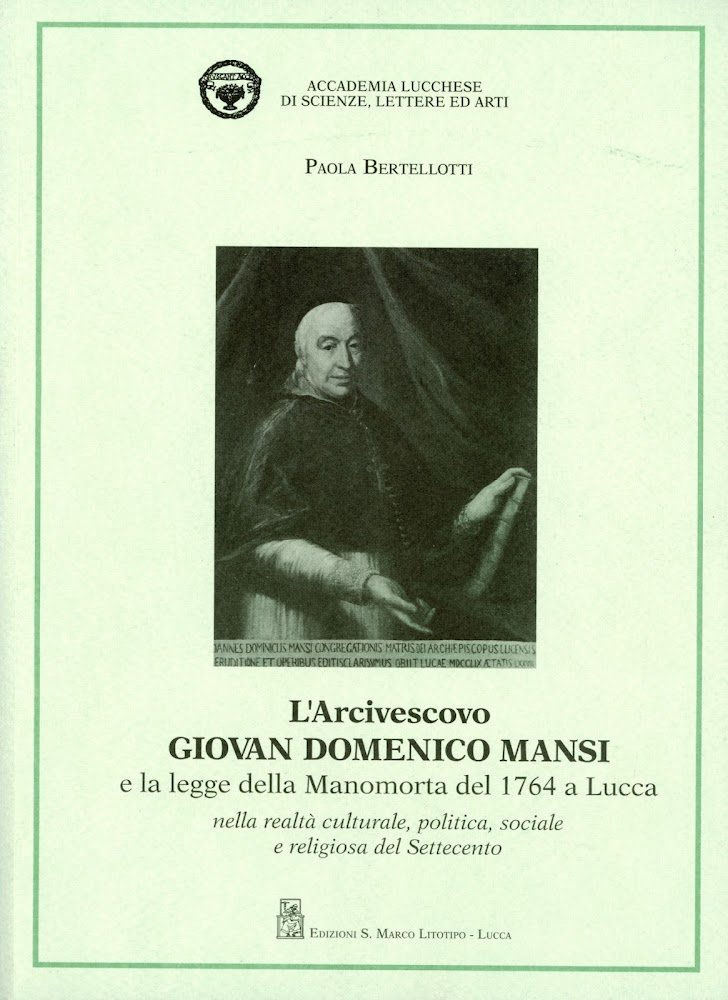 L'arcivescovo Giovan Domenico Mansi e la legge della manomorta del …