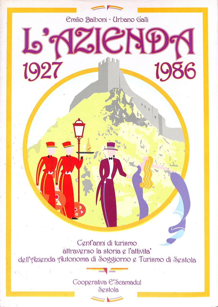 L'Azienda 1927-1986 : cent'anni di turismo attraverso la storia e …