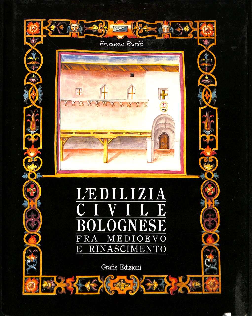 L'edilizia civile bolognese fra Medioevo e Rinascimento : le miniature …