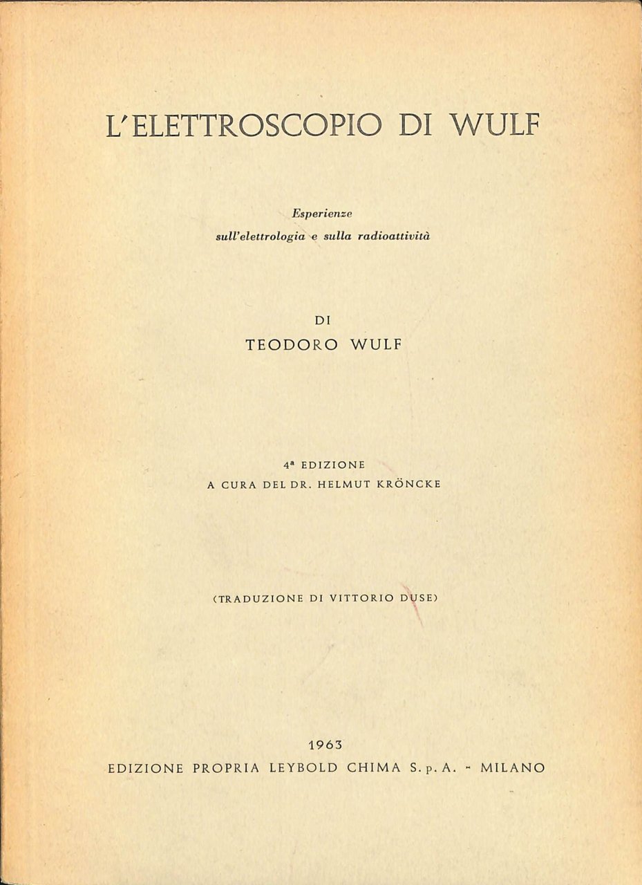 L'elettroscopio di Wulf : esperienze sull'elettrologia e sulla radioattivita | Immagine principale
