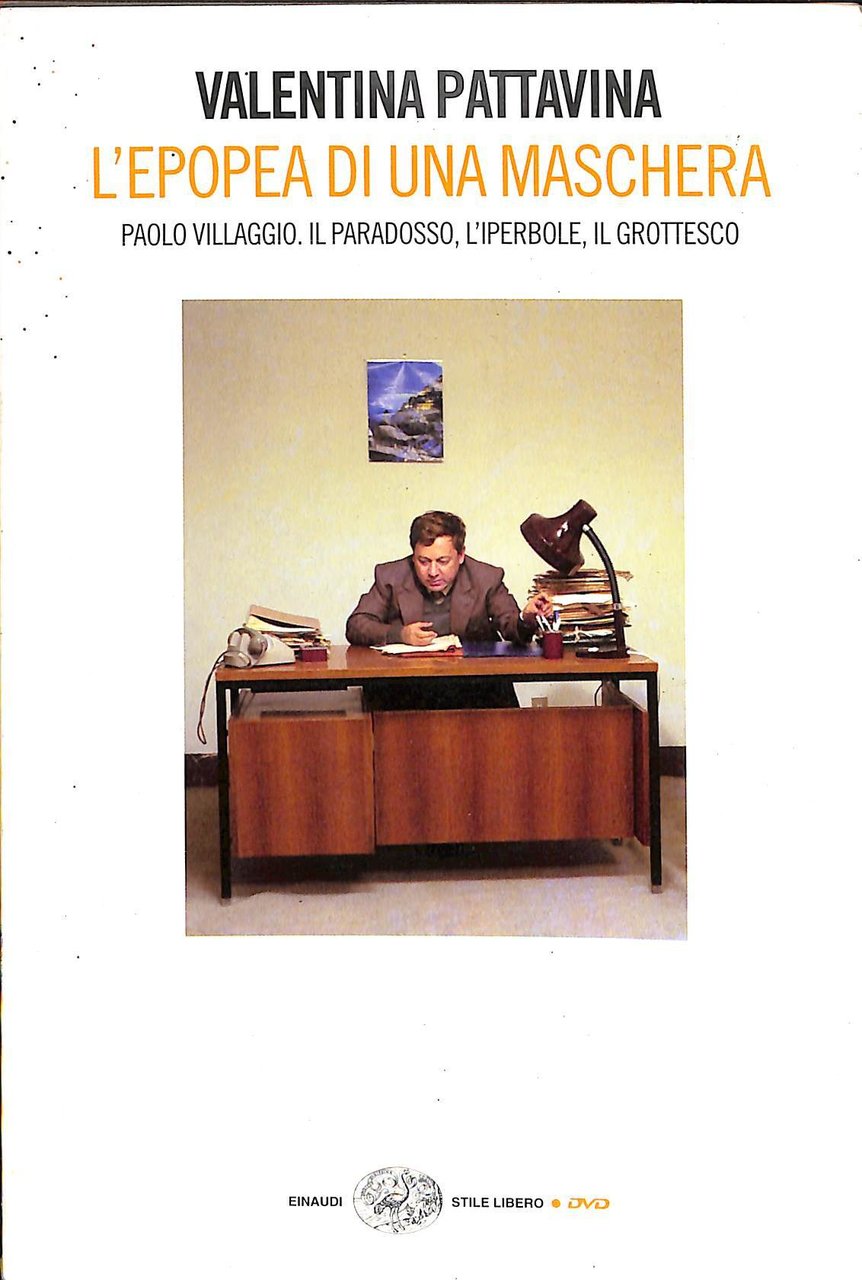 L'epopea di una maschera : Paolo Villaggio: il paradosso, l'iperbole, …