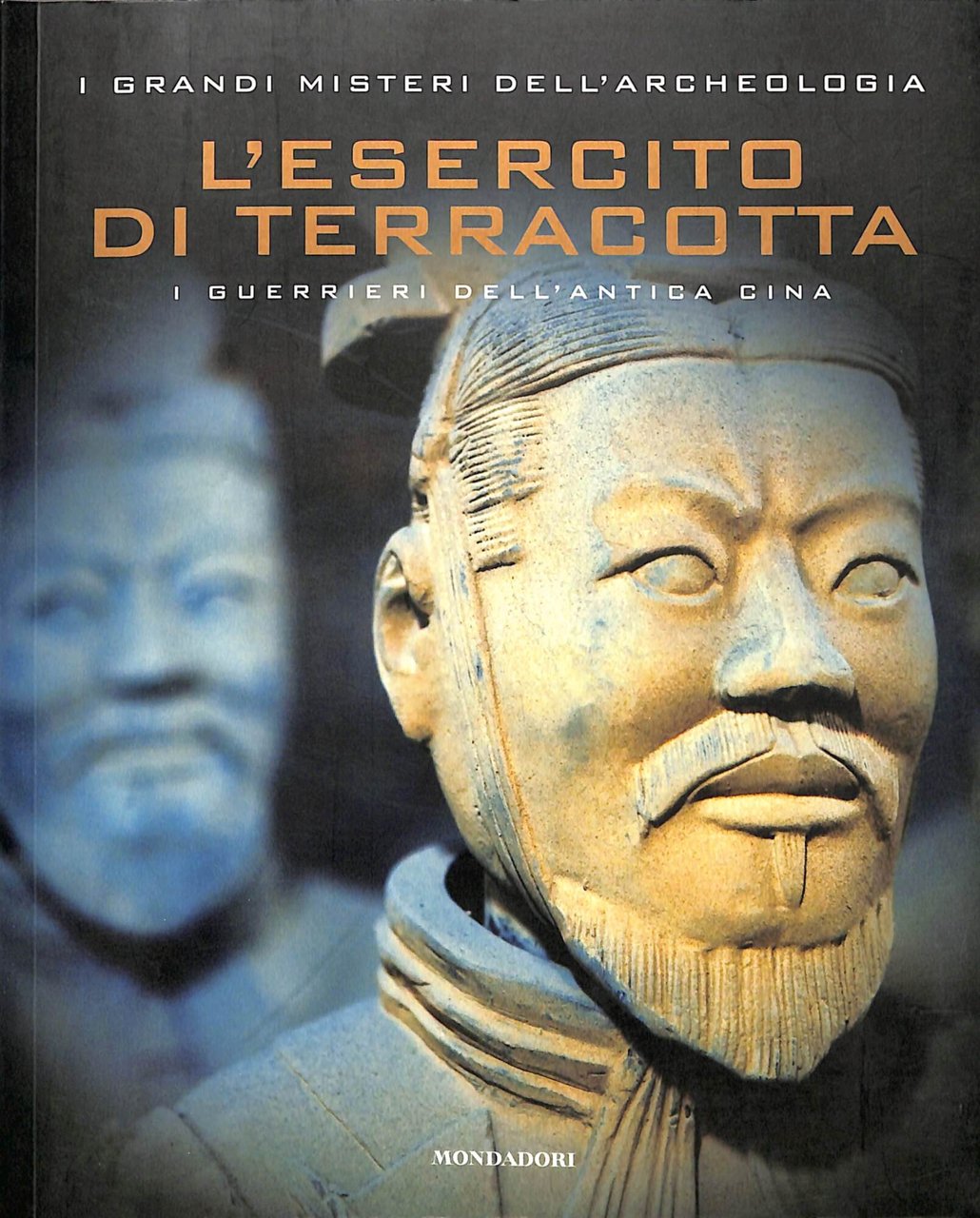 L'esercito di terracotta : i guerrieri dell'antica Cina | Immagine principale
