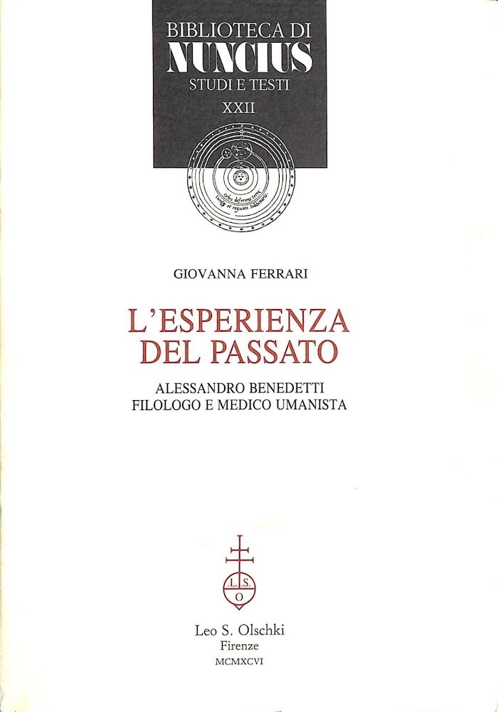 L'esperienza del passato : Alessandro Benedetti filologo e medico umanista