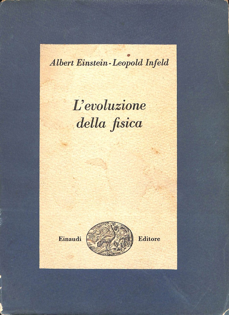 L'evoluzione della fisica : sviluppo delle idee dai concetti primitivi …