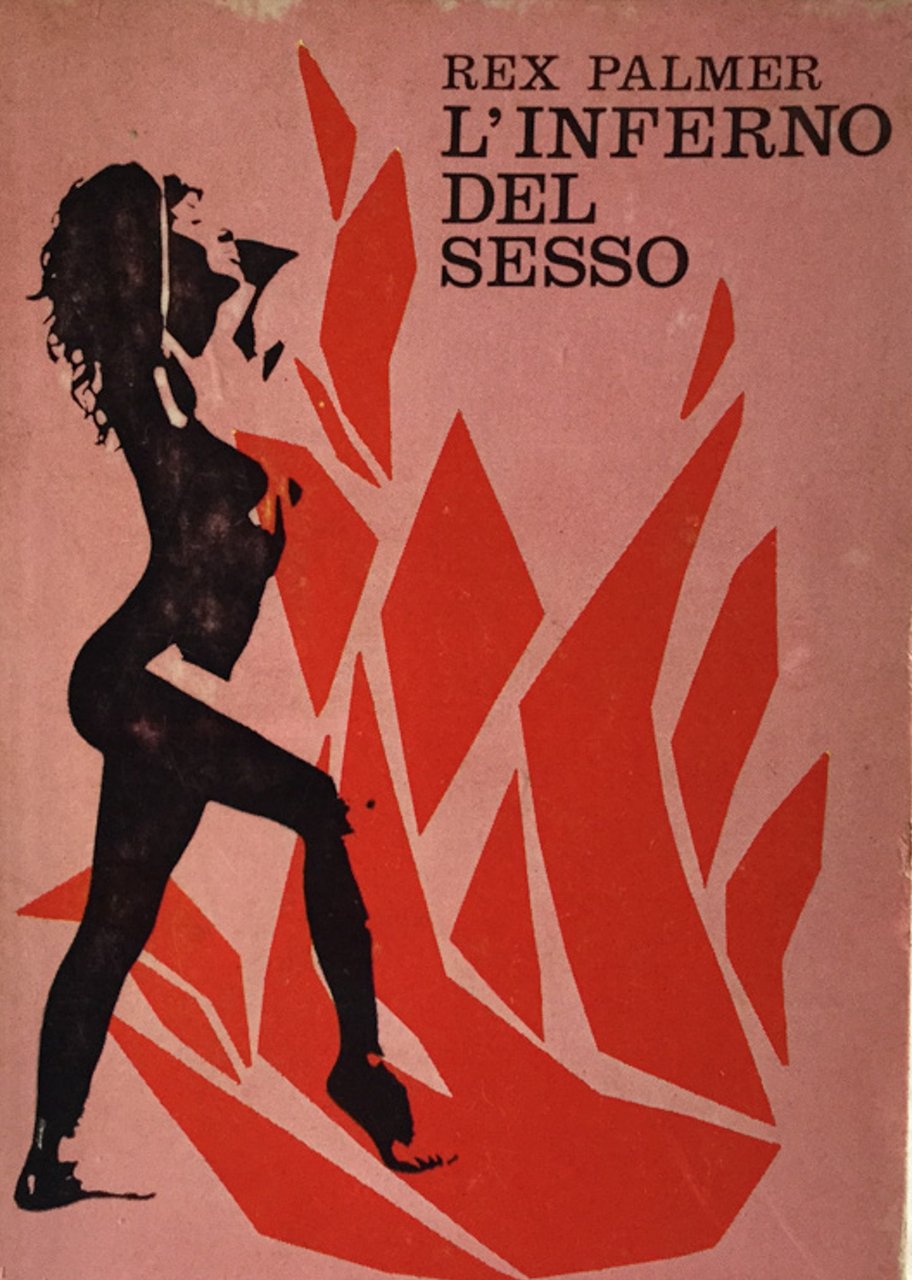 L'inferno del sesso. Rex palmer Malipiero 1966