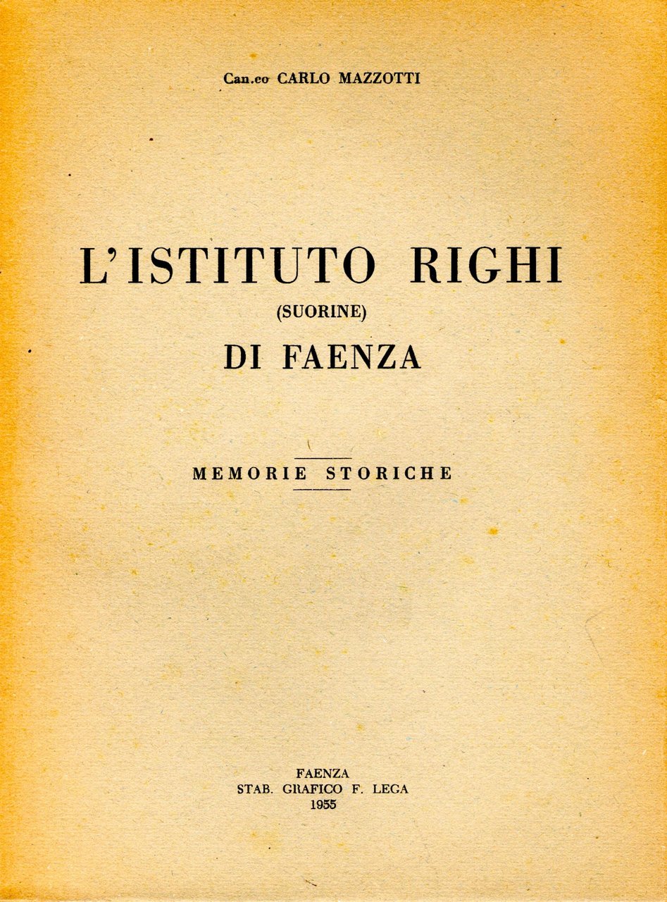 L'istituto Righi (suorine) di Faenza. Memorie storiche