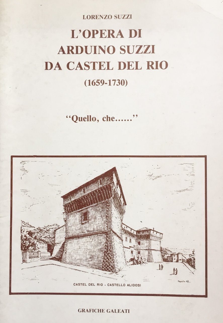 L'opera di Arduino Suzzi da Castel del Rio (1659-1730)