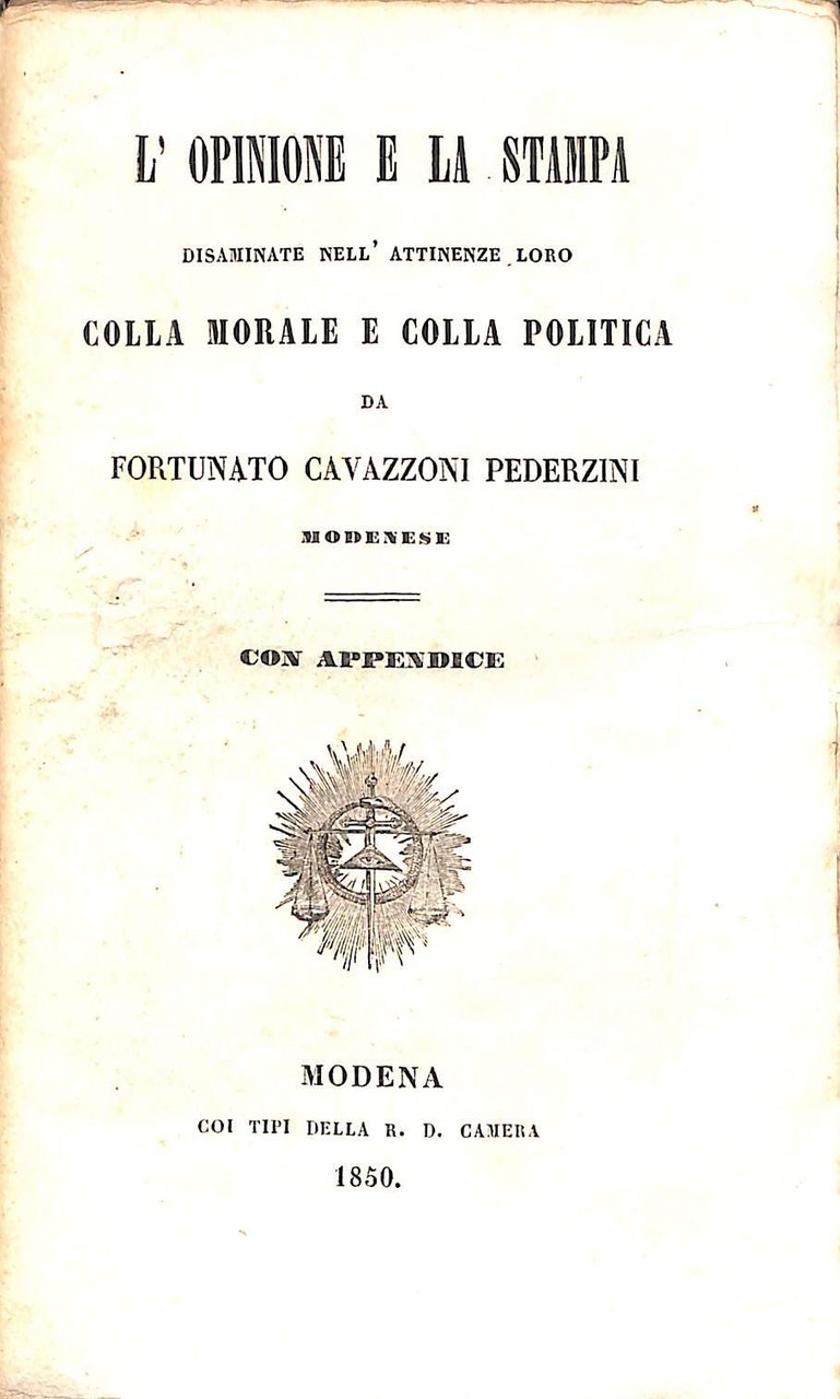 L'opinione e la stampa disaminate nell'attinenze loro colla morale e …