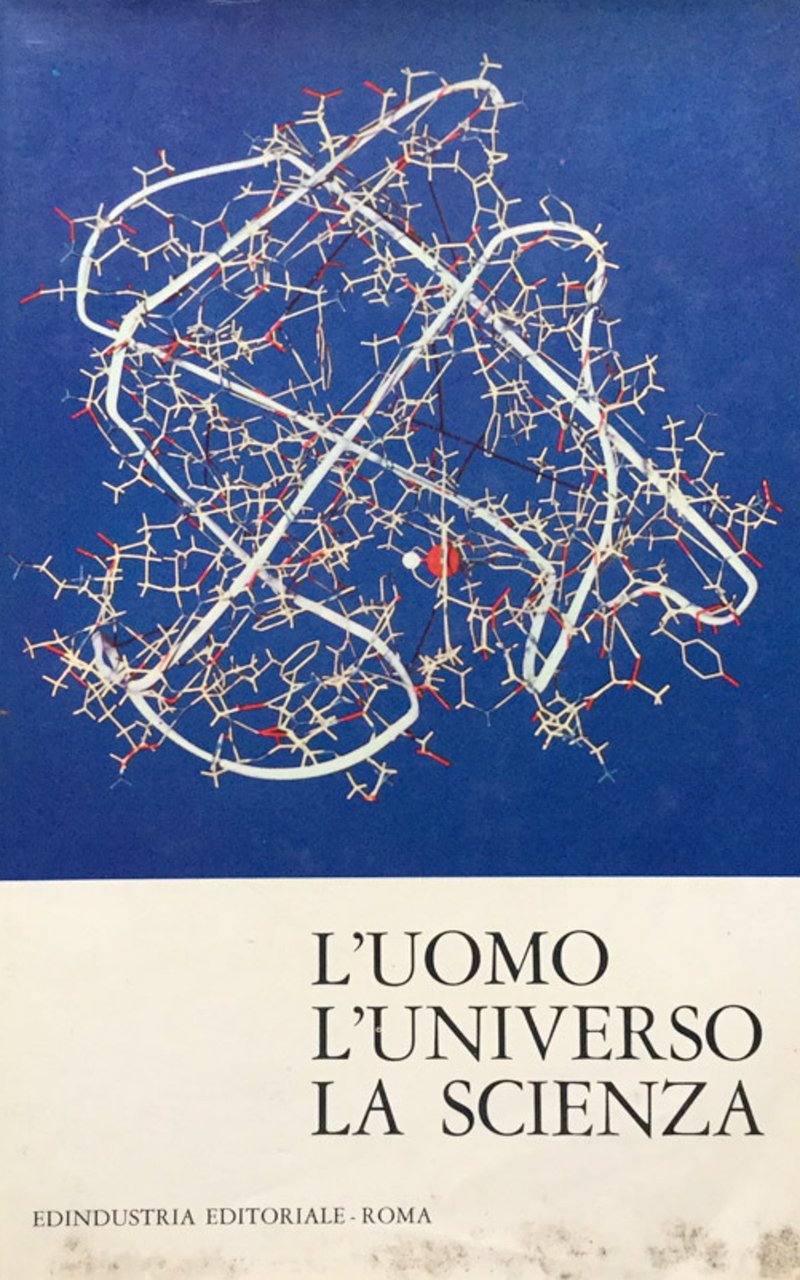 L'uomo L'Universo la Scienza. Sintesi della scienza contemporanea