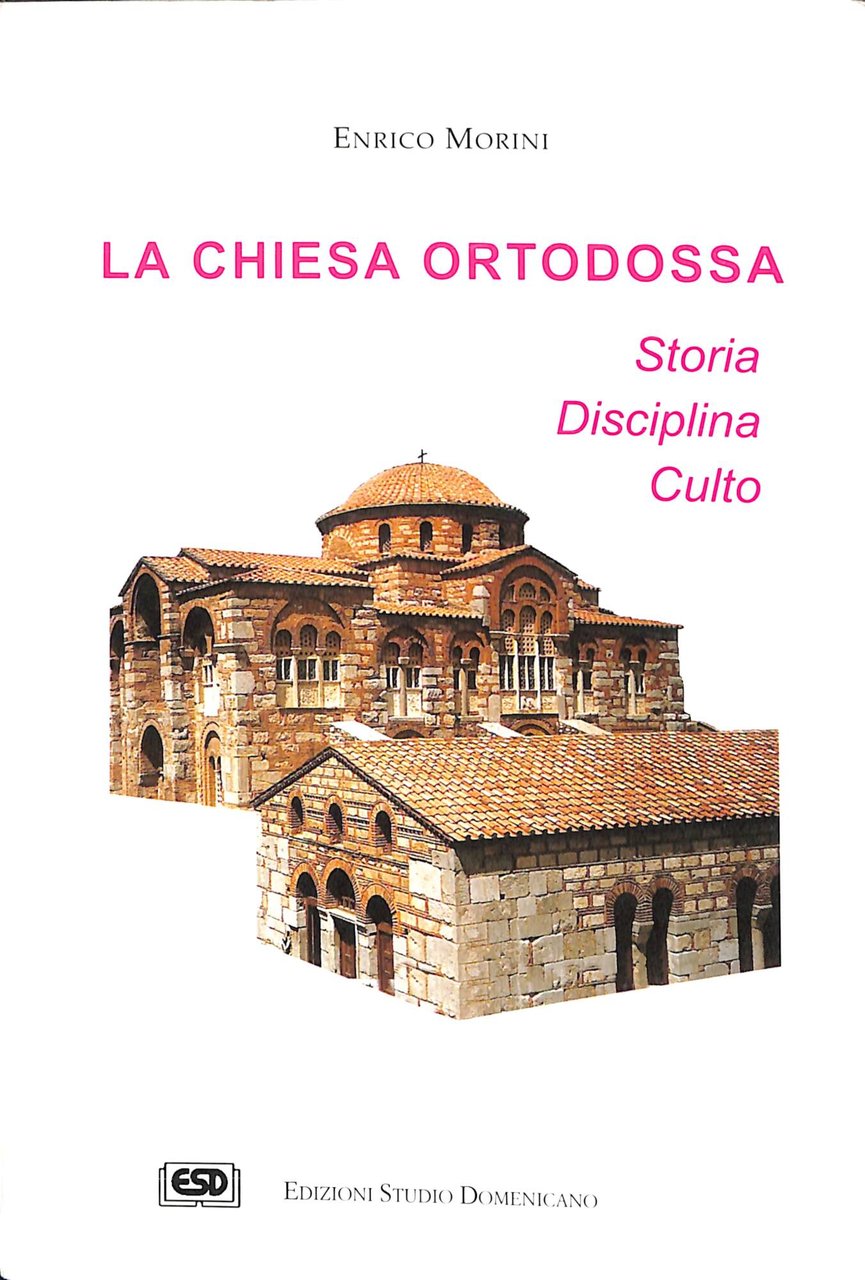 La Chiesa ortodossa : storia, disciplina, culto