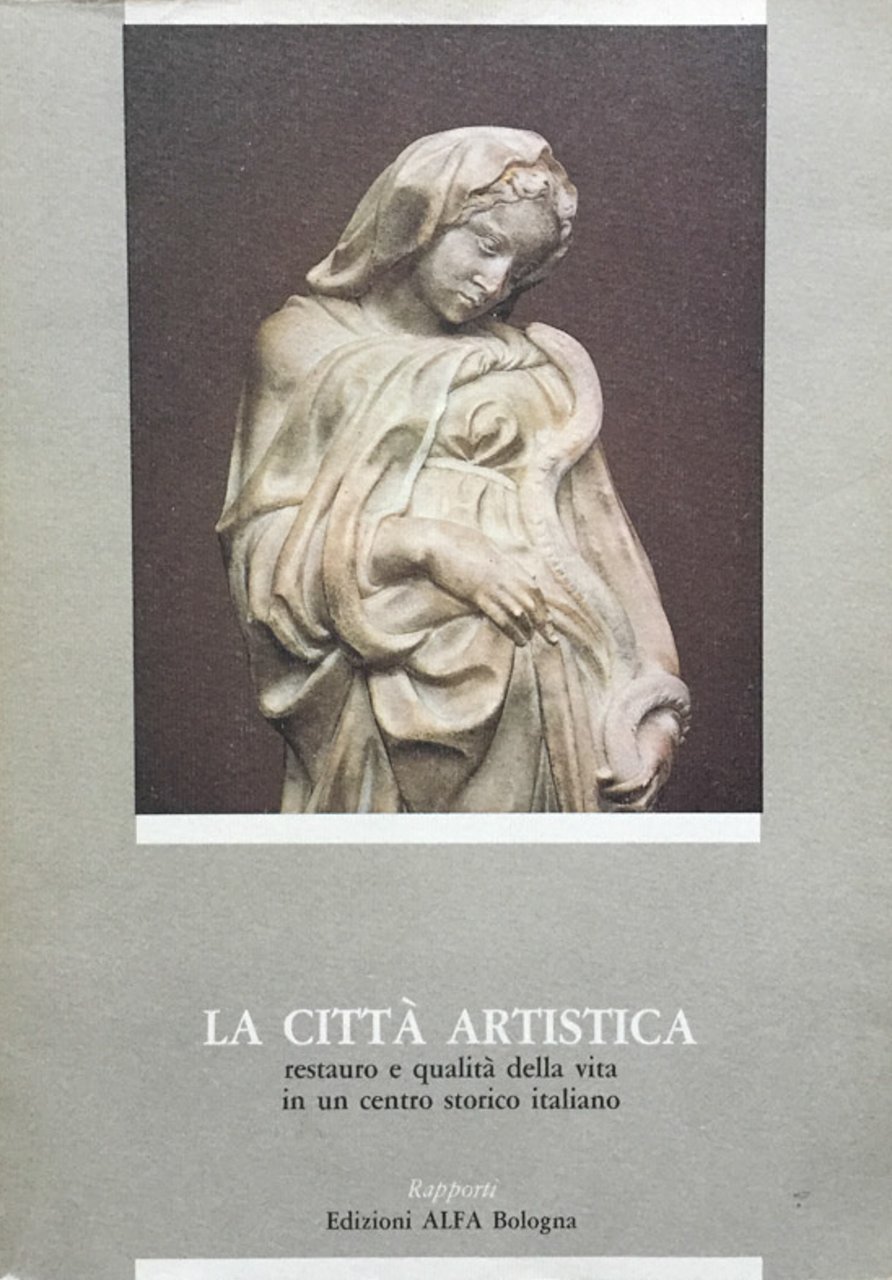 La città artistica. Restauro e qualita della vita in un …