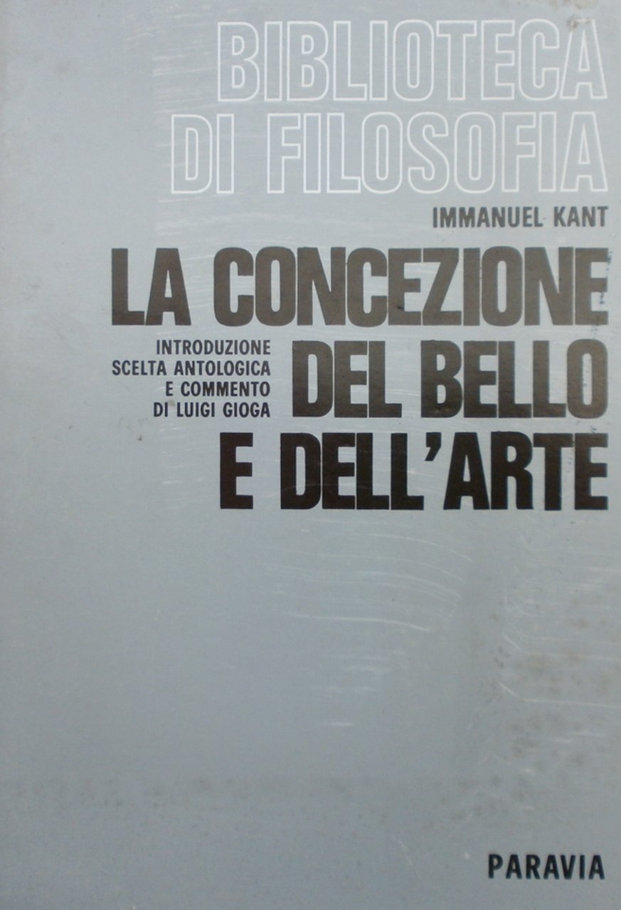 La concezione del bello e dell'arte. Kant Paravia 1975