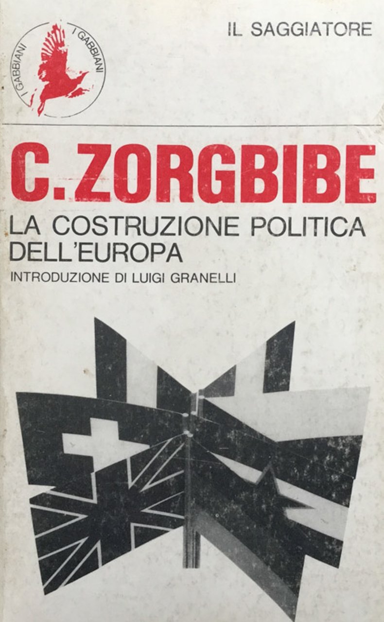 La costruzione politica dell'Europa. Intr. di L.Granelli, trad. di G.La …
