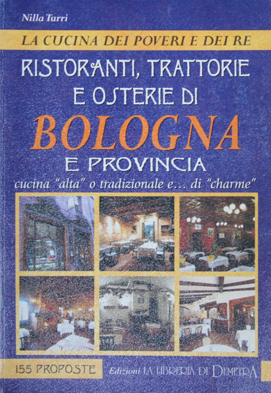 La cucina dei poveri e dei re. Ristoranti, trattorie e …