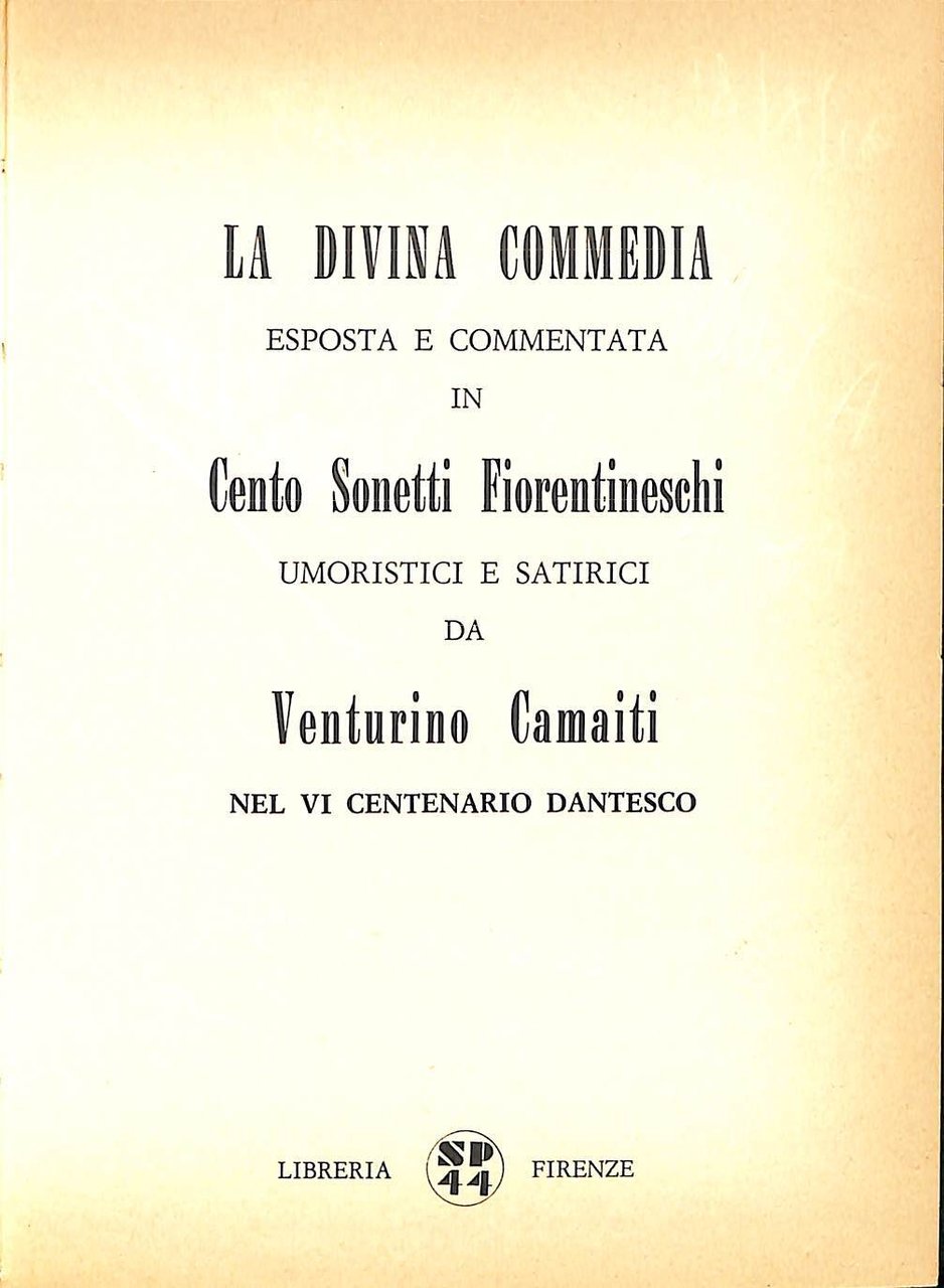 La Divina Commedia esposta e commentata in cento sonetti fiorentineschi …