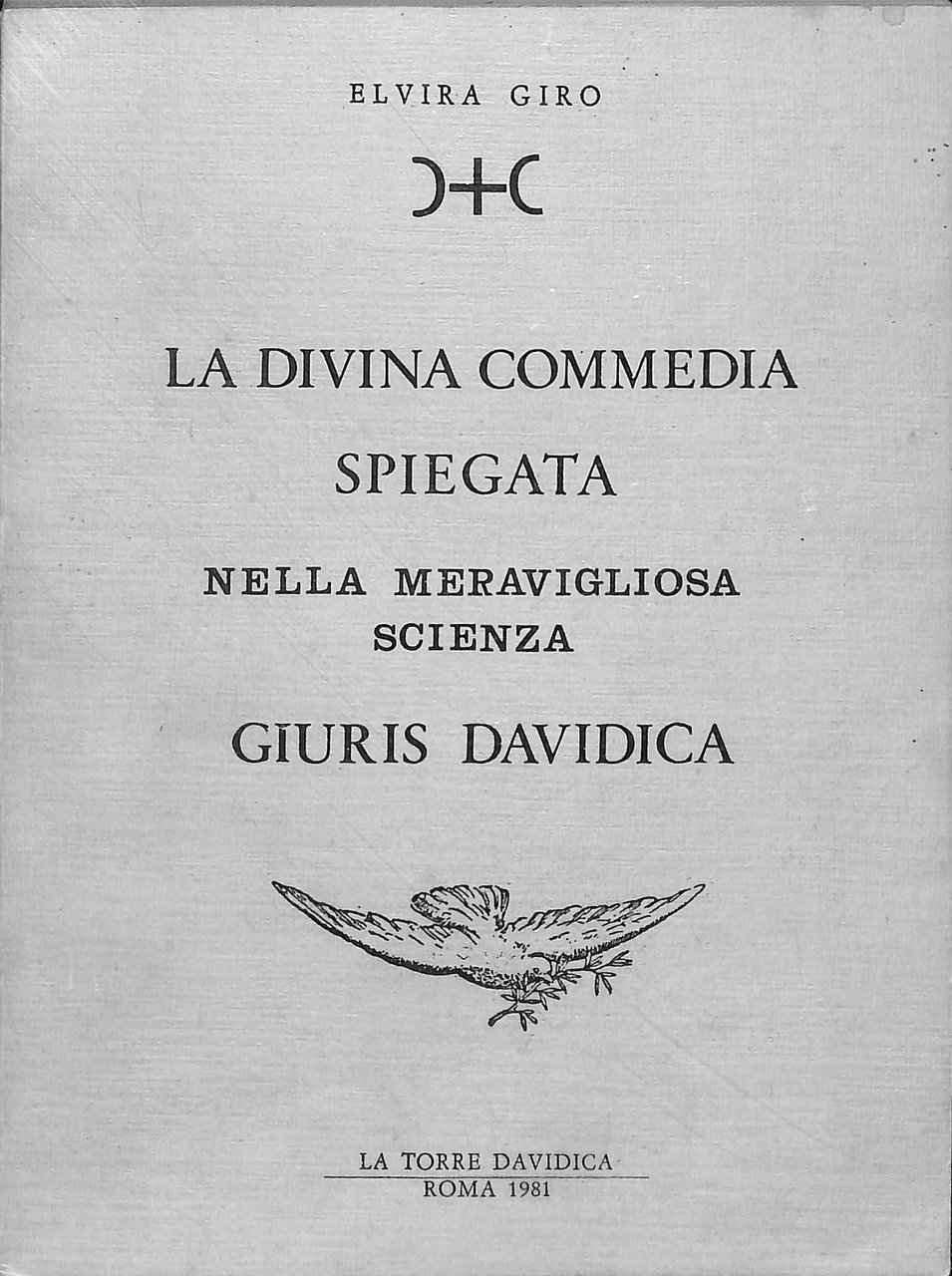 La Divina commedia spiegata nella meravigliosa scienza Giuris davidica : …