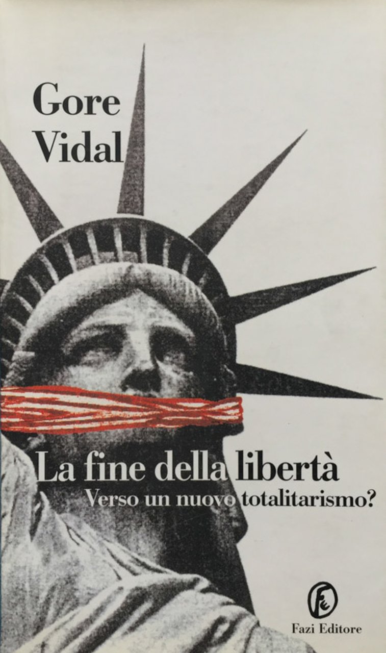 la fine della libertà. Verso un nuovo totalitarismo?