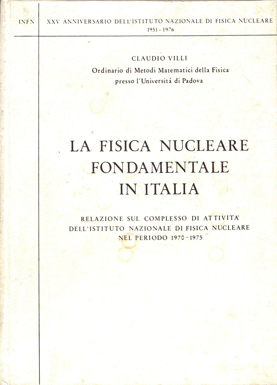 La fisica nucleare fondamentale in Italia : relazione sul complesso …