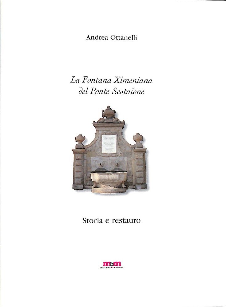 La Fontana Ximeniana del Ponte Sestaione : storia e restauro