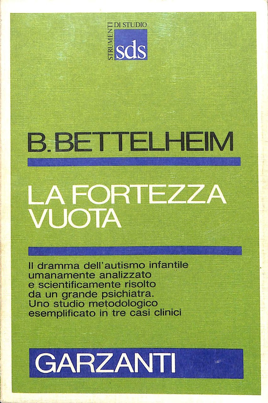 La fortezza vuota : l'autismo infantile e la nascita del …