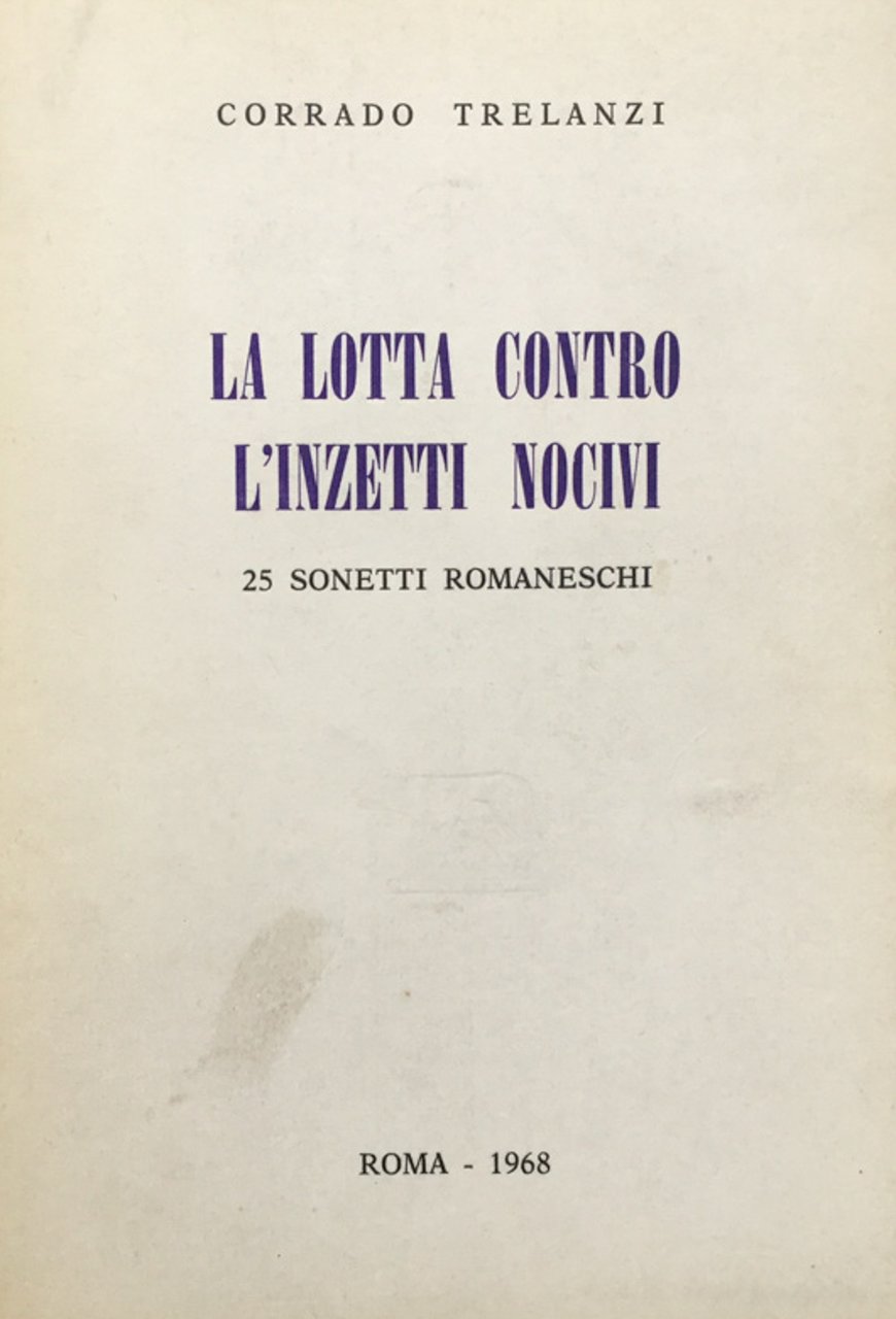 La lotta contro l'inzetti nocivi. 20 sonetti romaneschi.