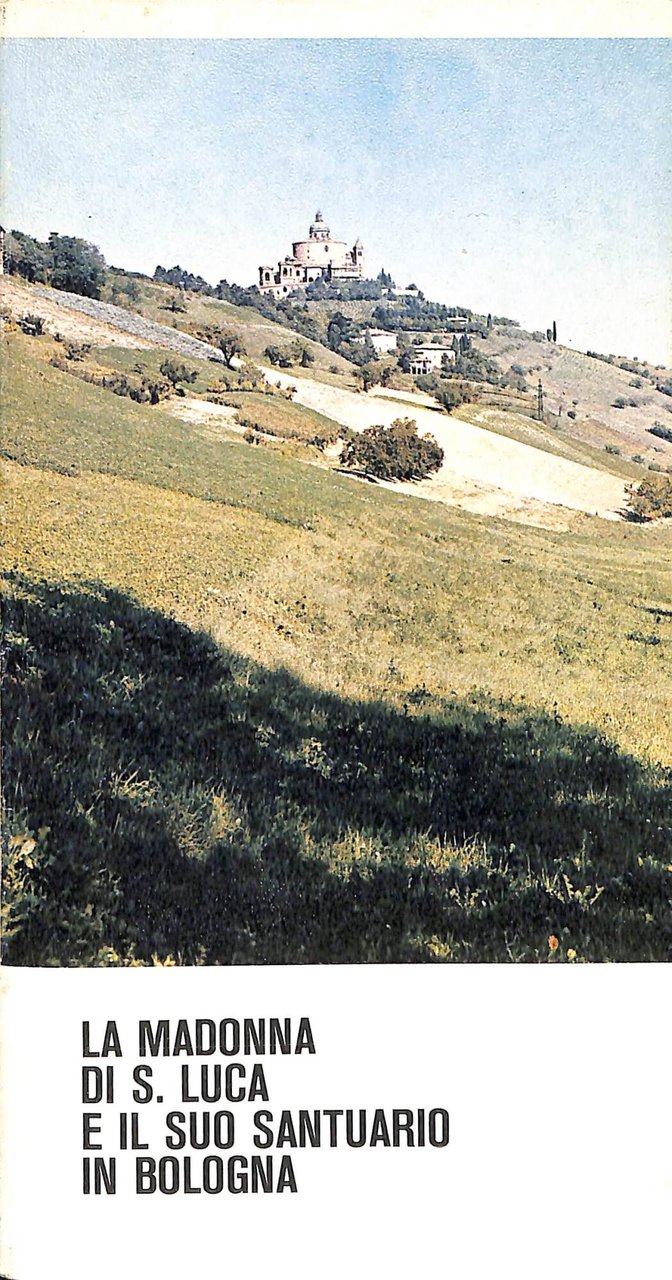 La Madonna di S. Luca e il suo santuario in …