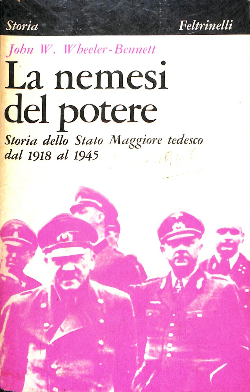 La nemesi del potere : storia dello Stato Maggiore tedesco …