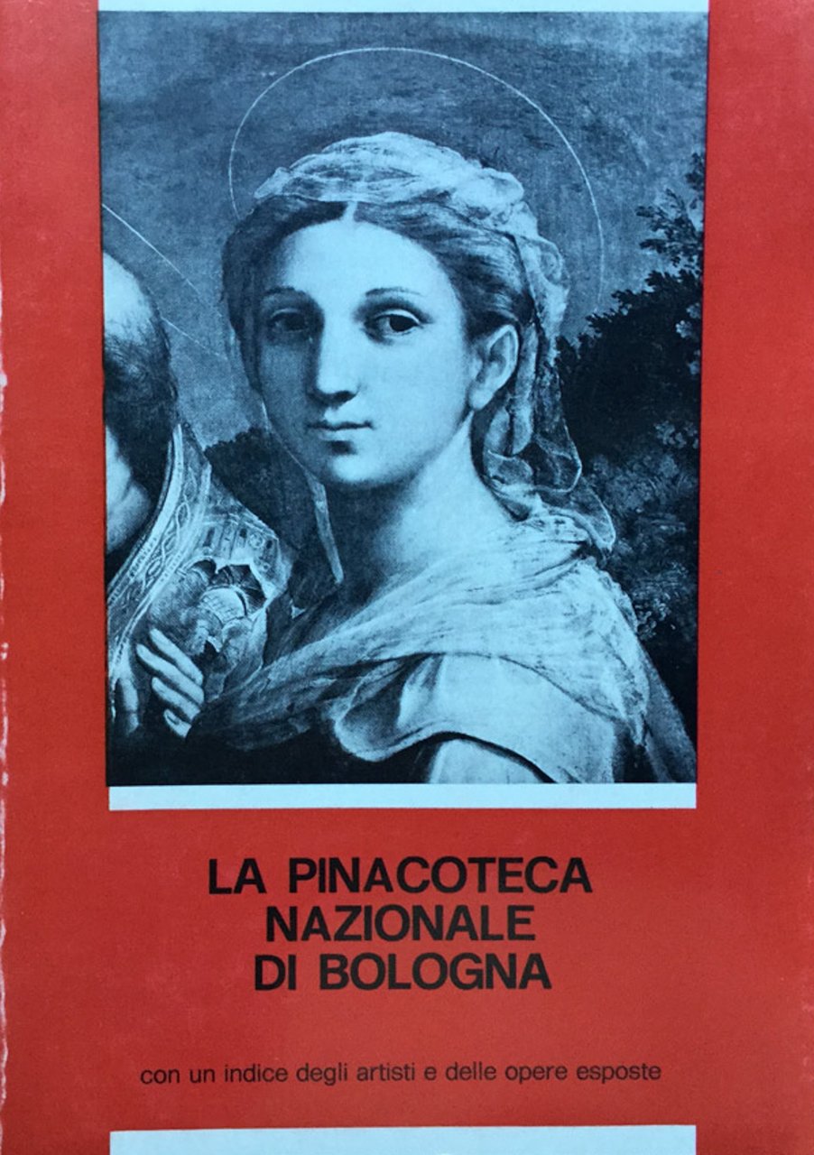 La Pinacoteca Nazionale di Bologna. Notizie storiche e itinerario. Servizi …