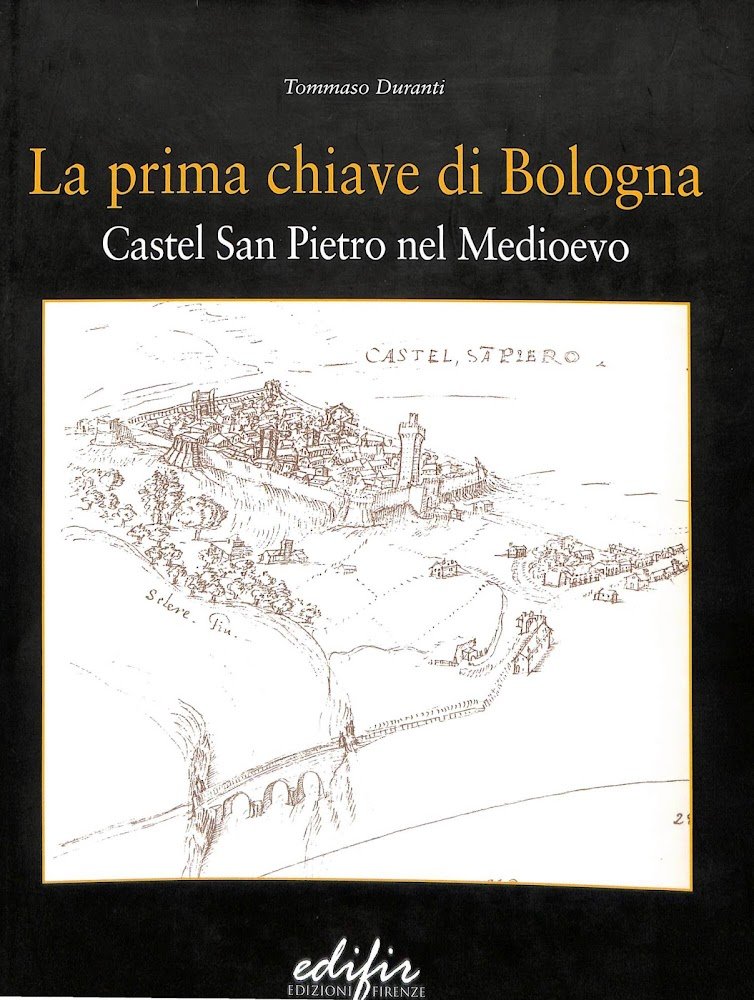 La prima chiave di Bologna : Castel San Pietro nel …