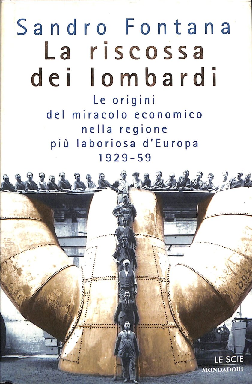 La riscossa dei lombardi : le origini del miracolo economico …