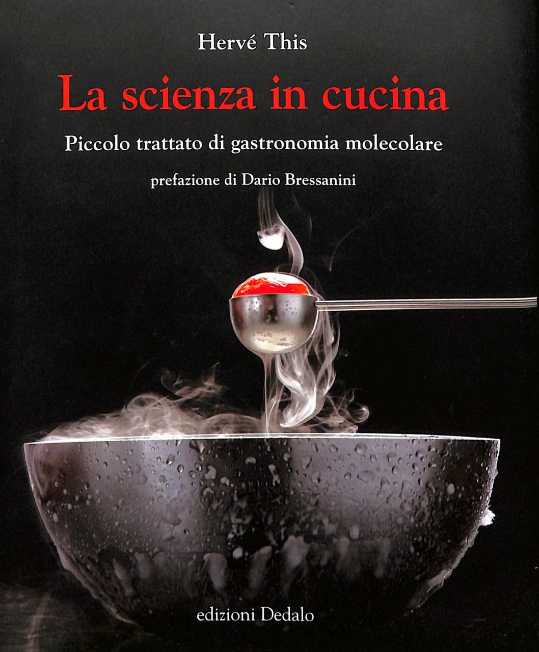 La scienza in cucina : piccolo trattato di gastronomia molecolare