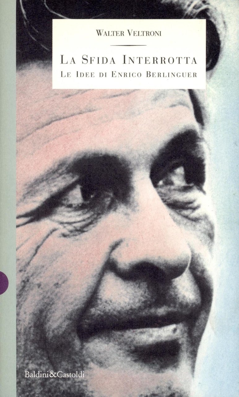 La sfida interrotta. Le idee di Enrico Berlinguer