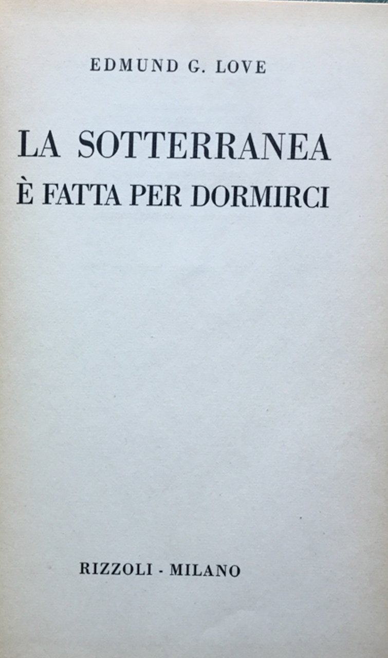 La sotterranea è fatta per dormirci