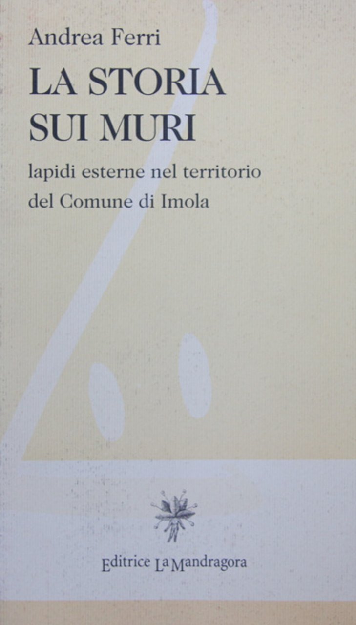 La storia sui muri. Lapidi esterne nel territorio del Comune …